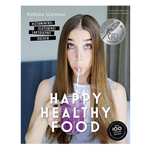 Happy Healthy Food Histaminintoleranz Rezeptbuch